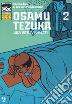 Osamu Tezuka. Una vita a fumetti. Vol. 2 libro