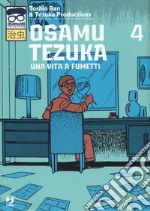 Osamu Tezuka. Una vita a fumetti. Vol. 4 libro