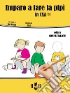 Imparo a fare la pipì, in CAA (Comunicazione Aumentativa Alternativa). Ediz. illustrata libro