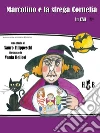 Marcolino e la strega Cornelia. Ediz. CAA libro