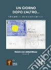 Un giorno dopo l'altro... L'incanto di stare con i bambini libro