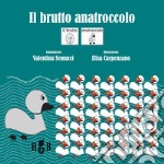 Il brutto anatroccolo. In CAA (Comunicazione Aumentativa Alternativa). Ediz. illustrata libro