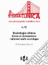 Sociologia clinica: come si ripresentano i dilemmi della sociologia. E-book. Formato EPUB libro