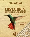 Il Costa Rica: sostenibilità ambientale e disarmo. Un modello possibile libro