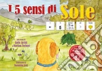 I 5 sensi di Sole, in CAA (Comunicazione Aumentativa Alternativa). Ediz. illustrata