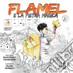 Flamel e la pietra magica. Ediz. illustrata. Ediz. CAA