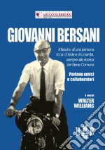 Giovanni Bersani. Il fascino di una persona ricca di fede e di umanità, sempre alla ricerca del bene comune libro