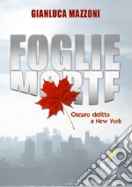 Foglie morte. Oscuro delitto a New York libro