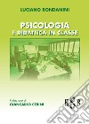 Psicologia e didattica in classe libro di Rondanini Luciano