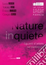 Nature inquiete. Sguardi d'artista sul paesaggio libro