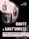 Dante e Sant'Umiltà. Alighieri e Rosanese Negusanti: analogie e collegamenti testuali, dalla «selva oscura» al «volar senz'ali» libro