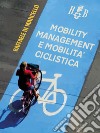 Mobility management e mobilità ciclistica libro