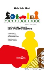 Tuttingioco. Il gioco strutturato come strumento educativo