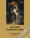 Una storia di coraggio e amore. La storia dei miei nonni Armidoro e Laura libro