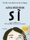 Alzo gli occhi per dire sì. Una straordinaria storia alle origini della Comunicazione Aumentativa libro