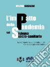 L'impatto della pandemia sul sistema socio-sanitario. Le competenze e i contributi utili del sociologo della salute libro