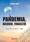 Pandemia, bisogni, fragilità. La risposta delle agenzie sociali libro di Altieri Leonardo