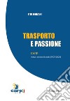 Trasporto e passione. CARP mezzo secolo di storia (1973-2023) libro di Menzani Tito