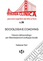 Sociologia e coaching. Il lavoro del sociologo per il benessere e lo sviluppo locale