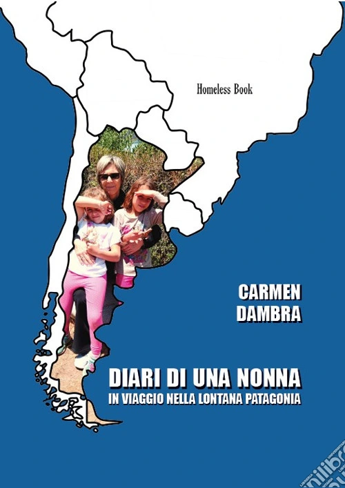 Diari di una nonna in viaggio nella lontana Patagonia