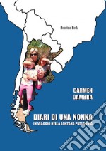 Diari di una nonna in viaggio nella lontana Patagonia