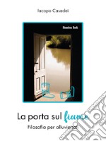 La porta sul fiume. Filosofia per alluvionati libro