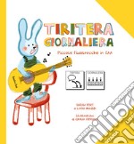 Tiritera Giornaliera. Piccole filastrocche in CAA libro