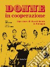 Donne in cooperazione. Esperienze di vita e di lavoro in Romagna libro