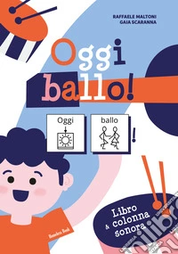 Oggi ballo! Ediz. CAA