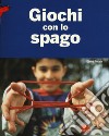 Giochi con lo spago. Ediz. a colori libro