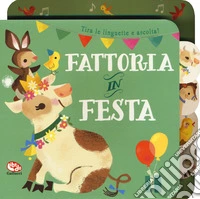 Fattoria in festa. Libro sonoro libro