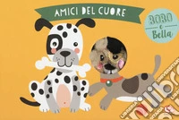 Bobo & Bella. Amici del cuore libro