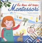 La linea del tempo. Montessori. Con adesivi. Ediz. a colori libro