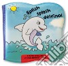 Splish splash delfino! Impermealibri. Ediz. a colori libro