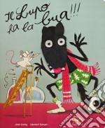 Il lupo ha la bua!!! libro