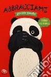 Abbracciami piccolo panda. Ediz. a colori libro