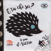 E tu chi sei? Cattura la vista. I batuffolibri. Ediz. a colori libro