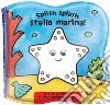 Splish splash stella marina! Impermealibri. Ediz. a colori libro