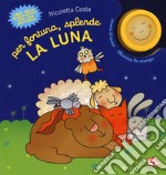 Per fortuna, splende la luna libro