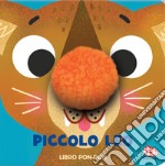 Piccolo Leo. Libri pon pon. Ediz. a colori libro