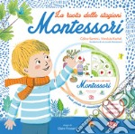 La ruota delle stagioni Montessori. Ediz. a colori. Con 2 ruote pronte da assemblare libro