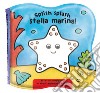 Splish splash stella marina! Impermealibri. Ediz. a colori libro