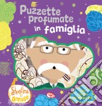 Puzzette profumate in famiglia. Strofina e annusa. Ediz. a colori libro