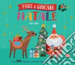 Fare & giocare. Natale. Ediz. a colori. Ediz. a spirale libro