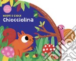 Chiocciolina. Muovi e gioca. Ediz. a colori libro