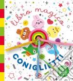 Libro magico. Coniglietti. Ediz. a colori libro