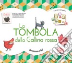 La tombola della Gallina rossa. Ediz. a colori. Con gadget