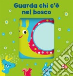 Guarda chi c'è nel bosco. I batuffolibri. Ediz. a colori libro