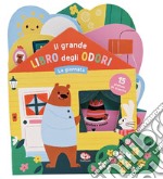 La giornata. Il grande libro degli odori. Ediz. a colori libro