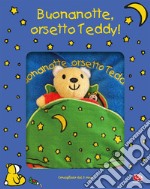 Buonanotte, orsetto Teddy. Ediz. a colori libro